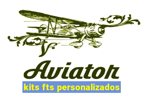 kits fts personalizados